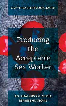 Producing the Acceptable Sex Worker